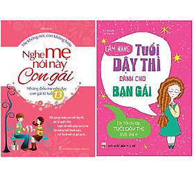 Combo Cẩm Nang Tuổi Dậy Thì Dành Cho Bạn Gái+Nghe Mẹ Nói Này Con Gái