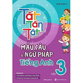 Tất Tần Tật Mẫu Câu Và Ngữ Pháp Tiếng Anh Lớp 3