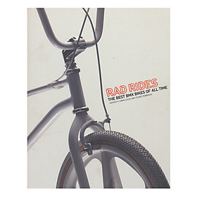 Nơi bán Rad Rides:The Best BMX Bikes of All Time - Giá Từ -1đ