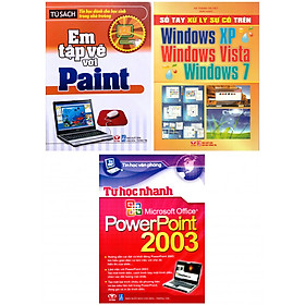 Nơi bán Bộ Tin Học - Tự Học Nhanh PowerPoint 2003, Sổ Tay Xử Lý Sự Cố Trên Win XP, Windows Vista, Windows 7, Em Tập Vẽ Với Paint - Giá Từ -1đ