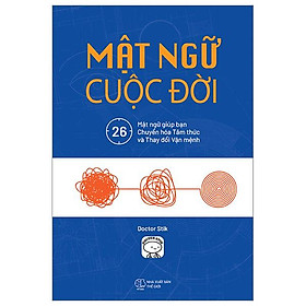Mật Ngữ Cuộc Đời - 26 Mật Ngữ Giúp Bạn Chuyển Hóa Tâm Thức Và Thay Đổi Vận Mệnh - Bản Quyền