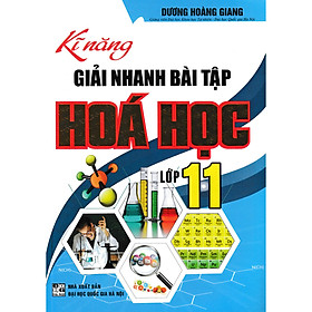 Download sách Kĩ Năng Giải Nhanh Bài Tập Hóa Học Lớp 11 