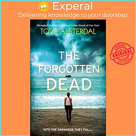 Sách - The Forgotten Dead : A Dark, Twisted, Unputdownable Thriller by Tove Alsterdal (UK edition, paperback)