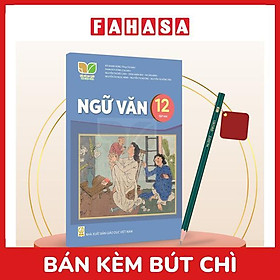 Sách Giáo Khoa Ngữ Văn 12 - Tập 2 (Kết Nối) (Chuẩn) - Kèm Bút Chì