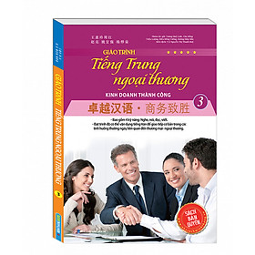 Giáo Trình Tiếng Trung Ngoại Thương Kinh Doanh Thành Công Tập 3