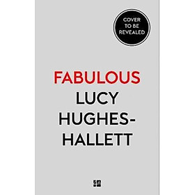 Sách - Fabulous by Lucy Hughes-Hallett (UK edition, hardcover)