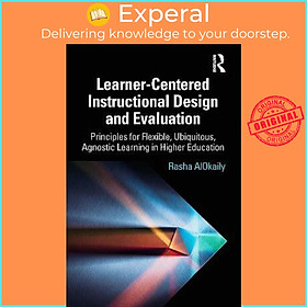 Hình ảnh Sách - Learner-Centered Instructional Design and Evaluation : Principles for F by Rasha AlOkaily (UK edition, paperback)