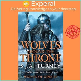 Sách - Wolves around the Throne - A pulse-pounding Viking epic packed with batt by S.J.A. Turney (UK edition, paperback)