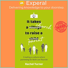 Hình ảnh Sách - It Takes a Church to Raise a Parent : Creating a culture where parenting by Rachel Turner (UK edition, paperback)