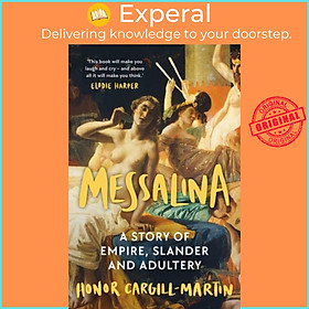 Sách - Messalina - A Story of Empire, Slander and Adultery by Honor Cargill-Martin (UK edition, hardcover)