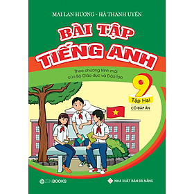 Bài Tập Tiếng Anh Lớp 9 - Tập 2 (Có Đáp Án) - Theo chương trình mới của Bộ GD&ĐT