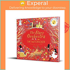 Sách - The Story Orchestra: The Nutcracker : Press the note to hear Tchaikovsky's  by Katy Flint