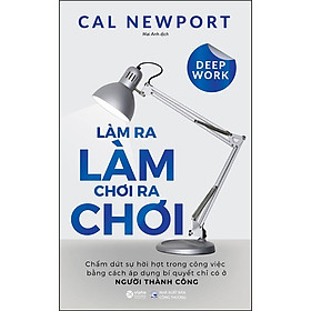 Làm Ra Làm, Chơi Ra Chơi (Tái Bản)