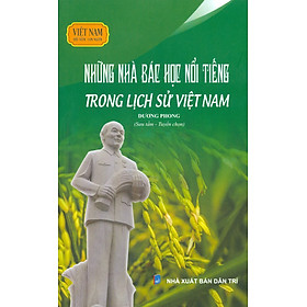 Hình ảnh Việt Nam Đất Nước-Con Người - Những Nhà Bác Học Nổi Tiếng Trong Lịch Sử Việt Nam