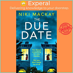Sách - The Due Date - An absolutely gripping thriller with a mind-blowing twist by Niki Mackay (UK edition, paperback)