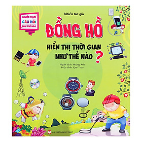 Mười Vạn Câu Hỏi Như Thế Nào - Đồng Hồ Hiển Thị Thời Gian Như Thế Nào ?