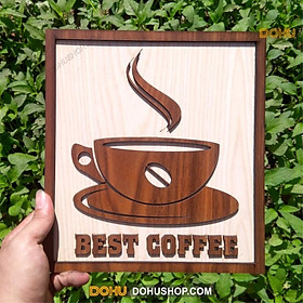 Tranh Treo Tường Bằng Gỗ Handmade DOHU006: Best Coffee - Thiết Kế Đơn Giản, Độc Đáo, Sang Trọng