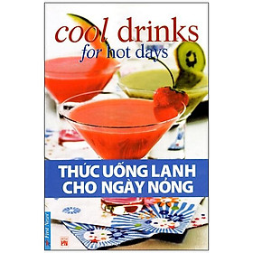 Sách Thức Uống Lạnh Cho Ngày Nóng (Tái Bản 2016)