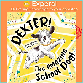 Sách - Dexter! The AMAZING School Dog! by Sian Bowman (UK edition, paperback)