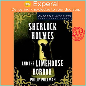 Sách - Oxford Playscripts: Sherlock Holmes and the Limehouse Horror by Philip Pullman (UK edition, paperback)