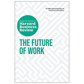 The Future Of Work: The Insights You Need From Harvard Business Review - Harvard Business Review