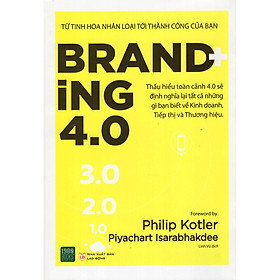 Branding 4.0 - Từ Tinh Hoa Nhân Loại Đến Thành Công Của Bạn (Tặng Notebook tự thiết kế)