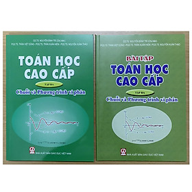 Combo Sách: Toán Học Cao Cấp + Bài Tập Toán Học Cao Cấp Tập 3 – Chuỗi Và Phương Trình Vi Phân