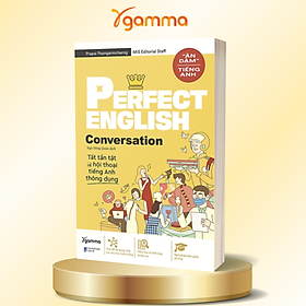 PERFECT ENGLISH Conversation - Tất Tần Tật Về Hội Thoại Tiếng Anh Thông Dụng (*** Sách Bản Quyền ***)