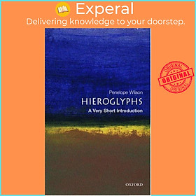 Sách - Hieroglyphs: A Very Short Introduction by Penelope Wilson (UK edition, paperback)