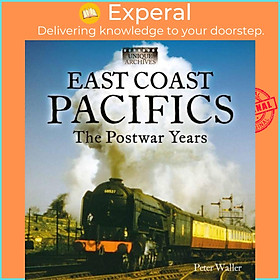 Sách - East Coast Pacifics : The Postwar Years by Peter Waller (UK edition, paperback)