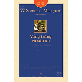 Văn Học Kinh Điển - Vầng Trăng Và Sáu Xu - The Moon And Sixpence (TRE)