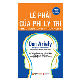 Lẽ Phải Của Phi Lý Trí (*** Sách Bản Quyền ***)