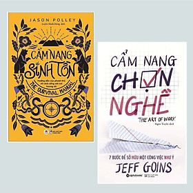 Combo Sách Tư Duy - Kỹ Năng Sống Hay: Cẩm Nang Sinh Tồn + Cẩm Nang Chọn Nghề ( Bộ cẩm nang không thể thiếu cho giới trẻ đặc biệt là những sinh viên mới ra trường)