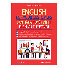 [Download Sách] English For Your Customers - Bán Hàng Tuyệt Đỉnh Dịch Vụ Tuyệt Vời