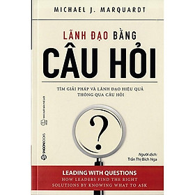 Hình ảnh Sách - Lãnh Đạo Bằng Câu Hỏi