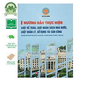 Hướng Dẫn Thực Hiện Luật Kế Toán, Luật Ngân Sách Nhà Nước, Luật Quản Lý, Sử Dụng Tài Sản Công