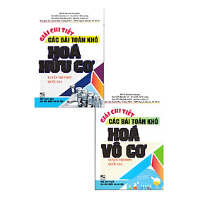 [Download Sách] COMBO GIẢI CHI TIẾT CÁC BÀI TOÁN KHÓ HÓA HỌC LUYỆN THI THPT QUỐC GIA (BỘ 2 CUỐN)