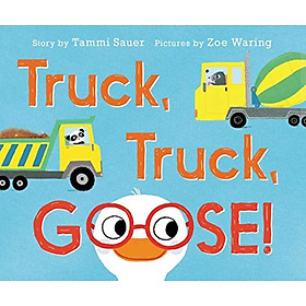 Sách - Truck, Truck, Goose! Board Book by Tammi Sauer (US edition, paperback)