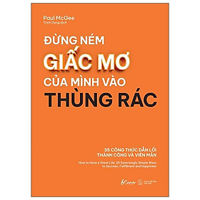 [Download Sách] Đừng Ném Giấc Mơ Của Mình Vào Thùng Rác