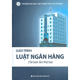 Hình ảnh Giáo Trình LUẬT NGÂN HÀNG (Tái bản lần thứ ba)