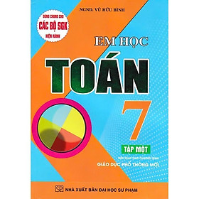 Sách - Em Học Toán Lớp 7 - Dùng Chung Cho Các Bộ SGK Hiện Hành - Vũ Hữu Bình - Hồng Ân