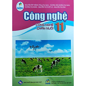 Công nghệ lớp 11 – Công nghệ chăn nuôi (Bộ sách Cánh Diều)