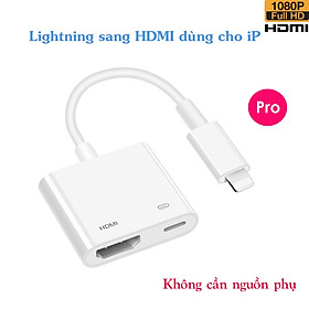 Cáp chuyển đổi từ điện thoại sang HDMI Full HD dành cho iPhone, iPad truyền lên màn hình TV, máy chiếu không cần nguồn phụ