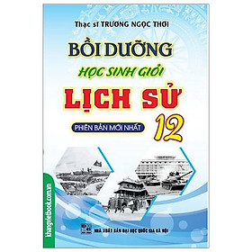 Sách Bồi Dưỡng Học Sinh Giỏi Lịch Sử Lớp 12