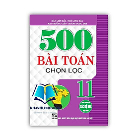 Hình ảnh Sách - 500 bài toán chọn lọc 11 (dùng chung cho các bộ sgk hiện hành)