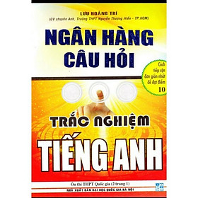 Sách - Ngân Hàng Câu Hỏi Trắc Nghiệm Tiếng Anh