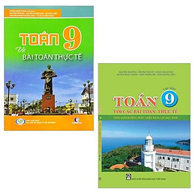Combo Toán 9 Và Bài Toán Thực Tế + Toán 9 Với Các Bài Toán Thực Tế (Tập 1) (Bộ 2 Cuốn)