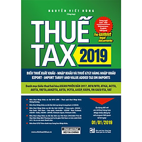 [Download Sách] Thuế TAX 2019 - Biểu Thuế Xuất Khẩu - Nhập Khẩu Và Thuế GTGT Hàng Nhập Khẩu (Song Ngữ Anh - Việt)