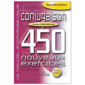 [Download Sách] 450 Nouveaux Exercices: Conjugaison Intermédiaire