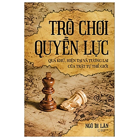 Trò Chơi Quyền Lực (Tác giả: Ngô Di Lân)